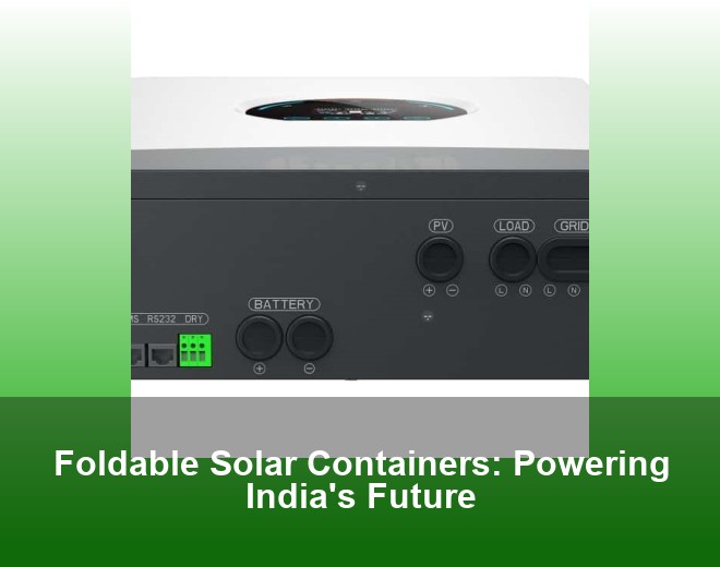 Foldable Solar Containers: Powering India's Future